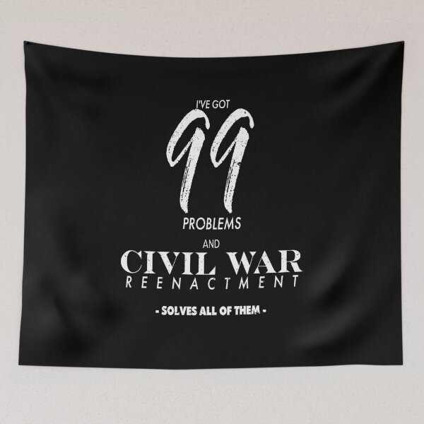 Item preview, Civil War Memorabilia 99 Problems Civil War Reenactment designed and sold by shoppzee.