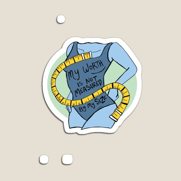 My Worth Is Not Measured By My Size (#2) Magnet