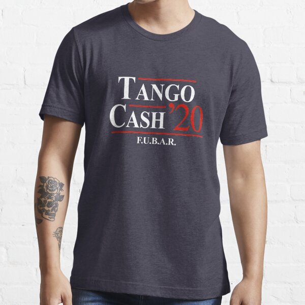 Tango & Cash for President 2020 - FUBAR Essential T-Shirt