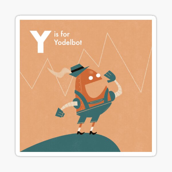 Y is for Yodelbot Sticker