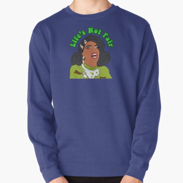 life's not fair - Naomi smalls quote Pullover Sweatshirt