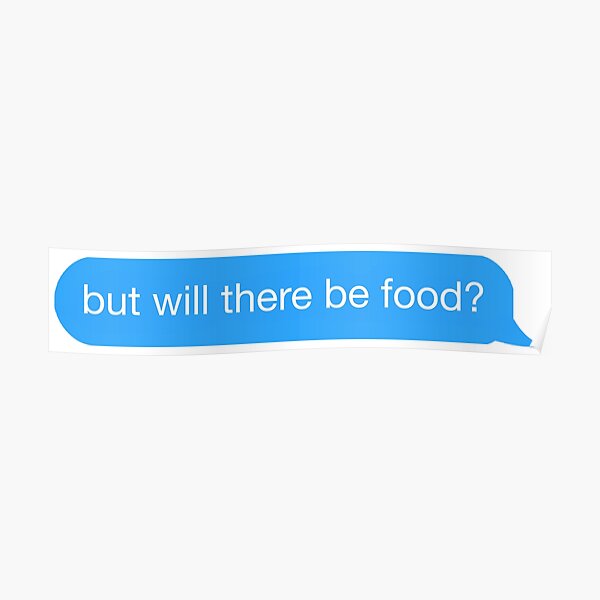 aber wird es essen geben? Text Poster