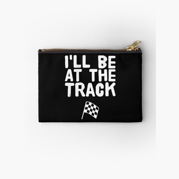 Item preview, I'll Be At The Track! Racing Drag designed and sold by Captain Mood.