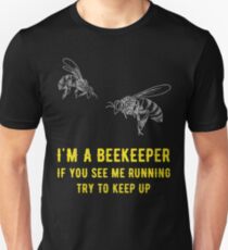 I'm a beekeeper if you see me running try to keep up - Funny beekeeper Slim Fit T-Shirt