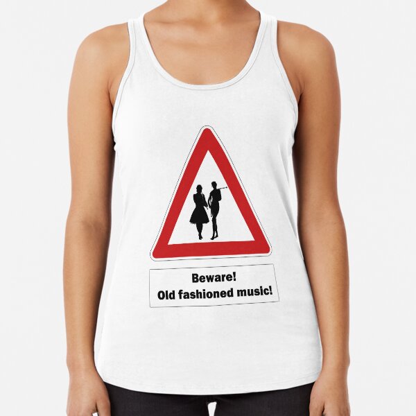 Beware - Old fashioned music Racerback Tank Top