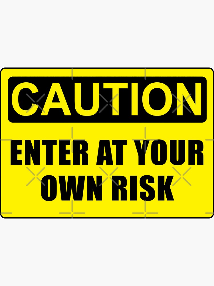 caution-enter-at-your-own-risk-sticker-for-sale-by-limitlezz-redbubble