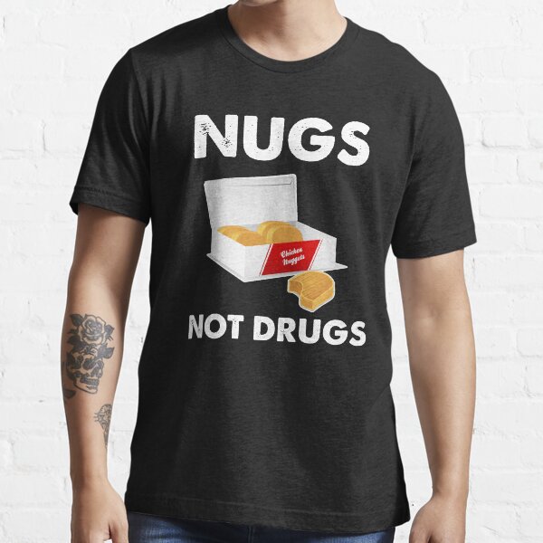 Nugs not drugs Essential T-Shirt