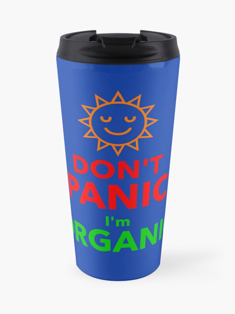 Don 39 T Panic I 39 M Organic Vegetarian Vegan Travel Mug By Mikepw Redbubble