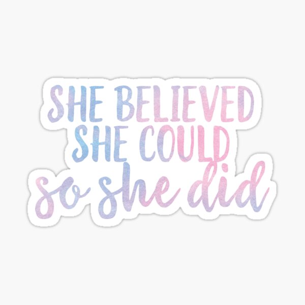 Download She Believed She Could So She Did Stickers Redbubble