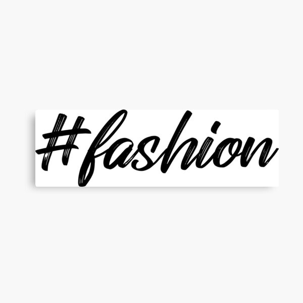 "Fashion Mode Hashtag Geschenk Schrift Modell" Canvas Print by maxmim