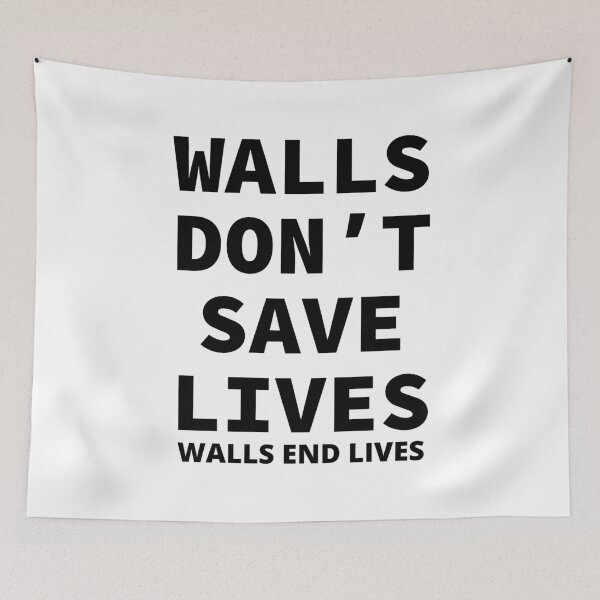 Item preview, Walls Don't Save Lives designed and sold by radvas.