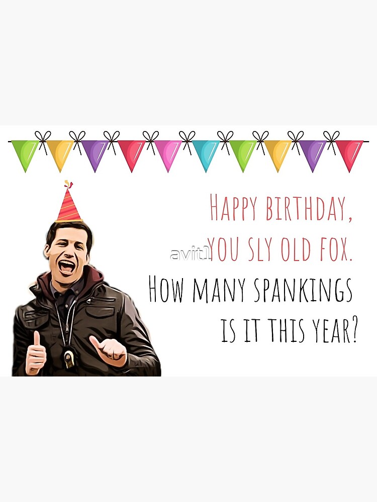 Carte De Vœux B99 Joyeux Anniversaire Vieux Renard Sournois Citation De Jake Peralta Emission De Television Humoristique Culture Pop Bonnes Vibrations Idees Cadeaux Par Avit1 Redbubble