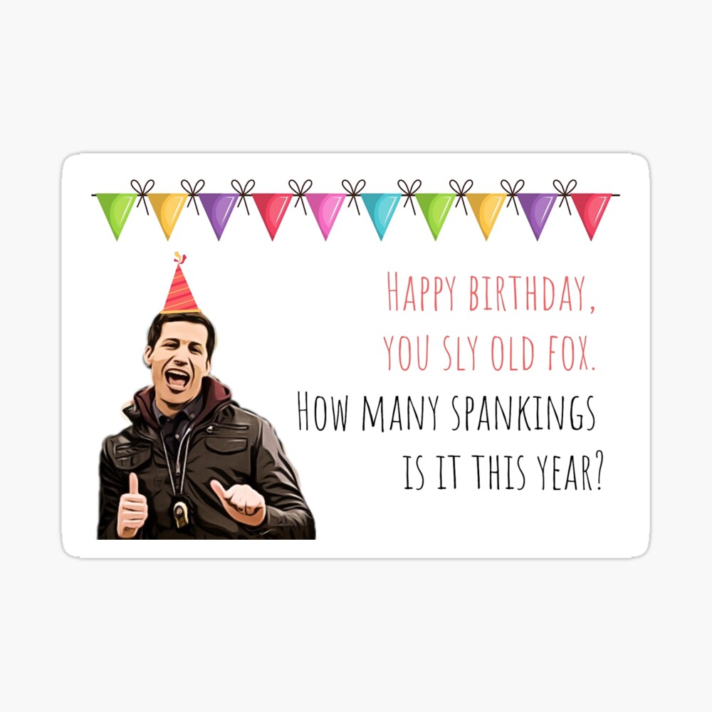 Carte De Vœux B99 Joyeux Anniversaire Vieux Renard Sournois Citation De Jake Peralta Emission De Television Humoristique Culture Pop Bonnes Vibrations Idees Cadeaux Par Avit1 Redbubble