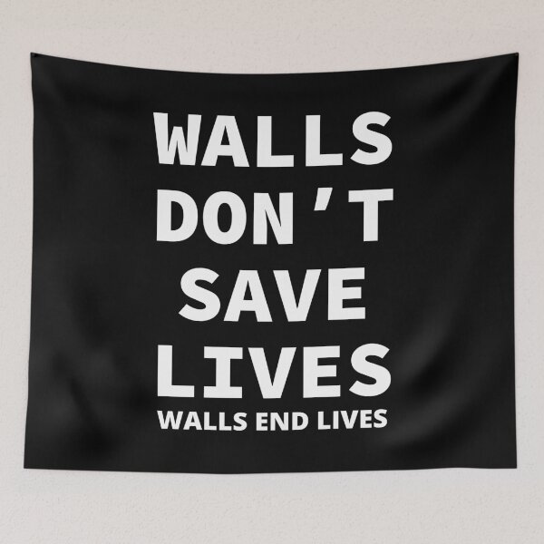 Item preview, Walls Don't Save Lives designed and sold by radvas.