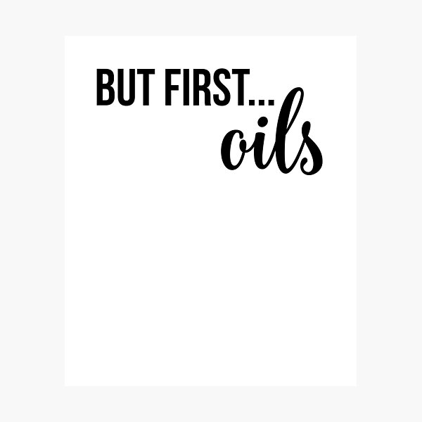Item preview, PRETTY CUTE FUNNY ESSENTIAL OIL LOVER BUT FIRST OILS designed and sold by rdorsey8.