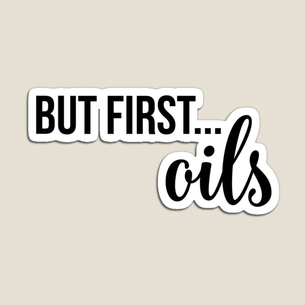 Item preview, PRETTY CUTE FUNNY ESSENTIAL OIL LOVER BUT FIRST OILS designed and sold by rdorsey8.