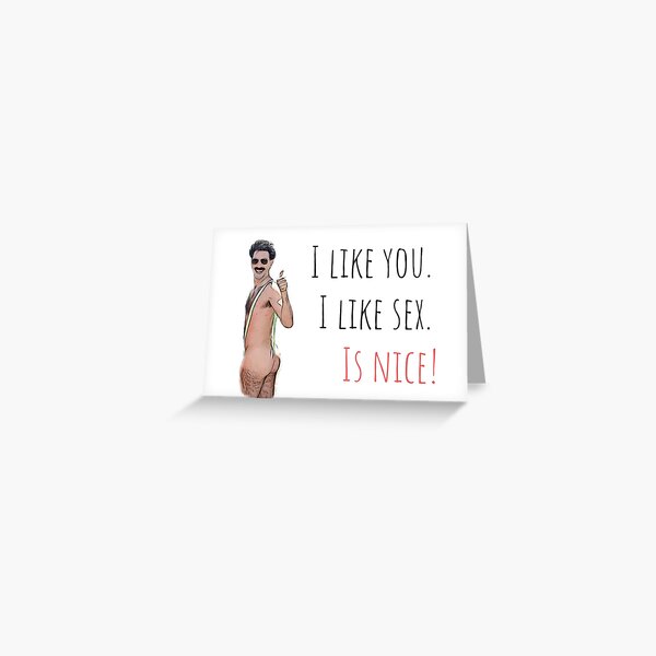 Borat I Like You I Like Sex Is Nice Funny Saying Quote Good Vibes T Present Ideas