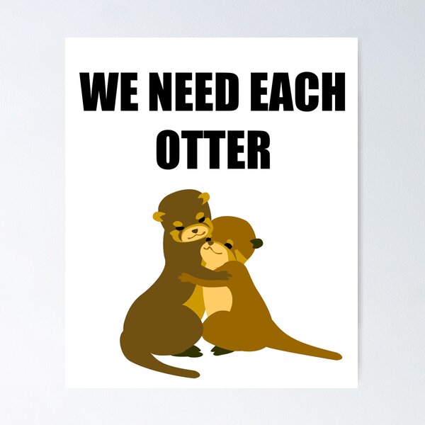 Artikel-Vorschau von We need each otter Geschenkidee, designt und verkauft von Teelates.