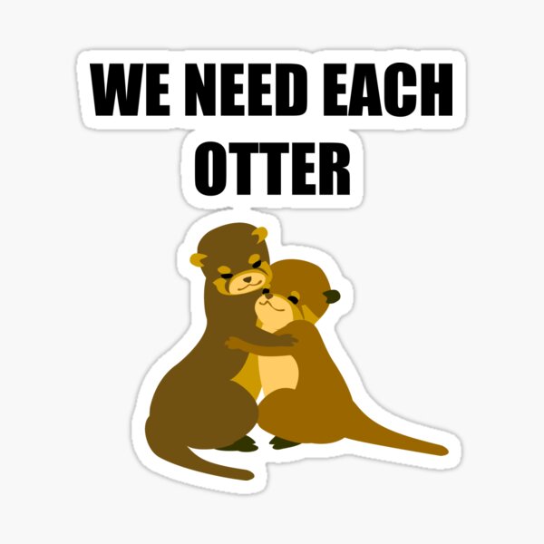 Artikel-Vorschau von We need each otter Geschenkidee, designt und verkauft von Teelates.