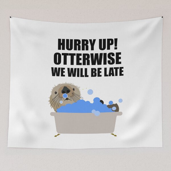 Item preview, Hurry up otherwise we will be late designed and sold by Teelates.