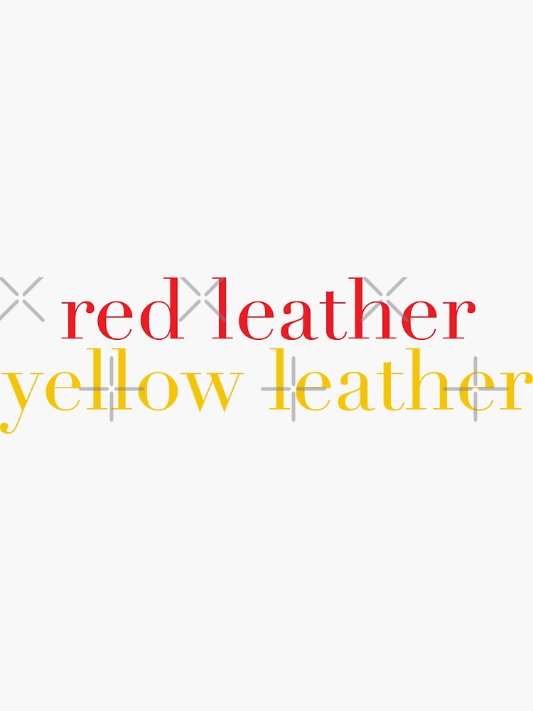 "Red Leather Yellow Leather" Sticker for Sale by moderntimes Redbubble