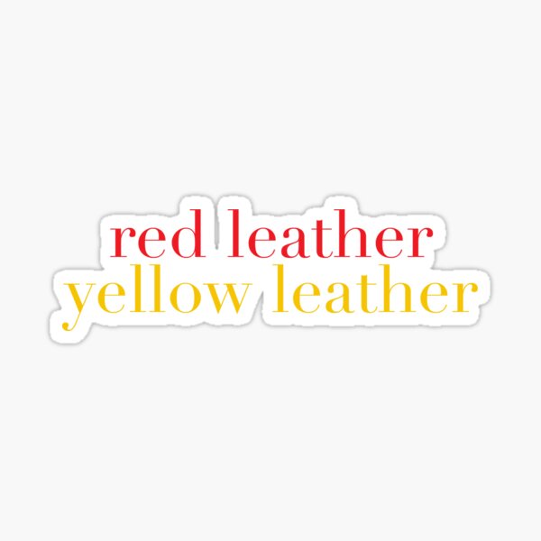 "Red Leather Yellow Leather" Sticker for Sale by moderntimes Redbubble