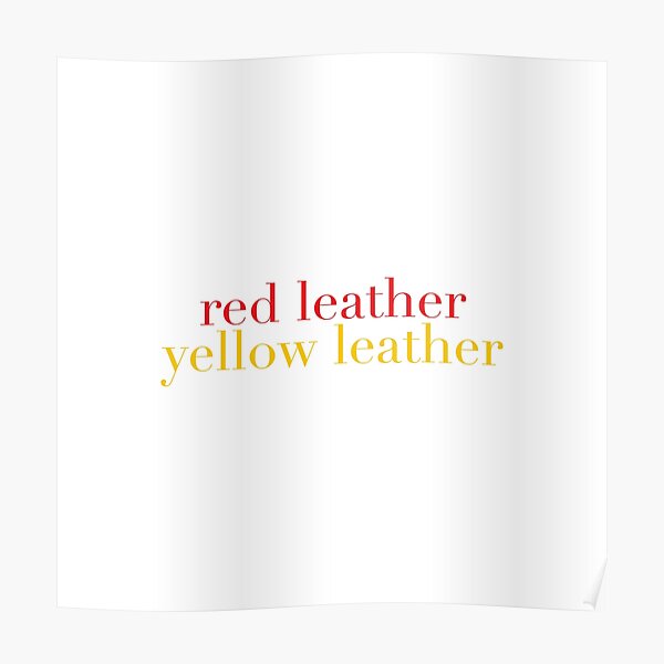 "Red Leather Yellow Leather" Poster by moderntimes Redbubble
