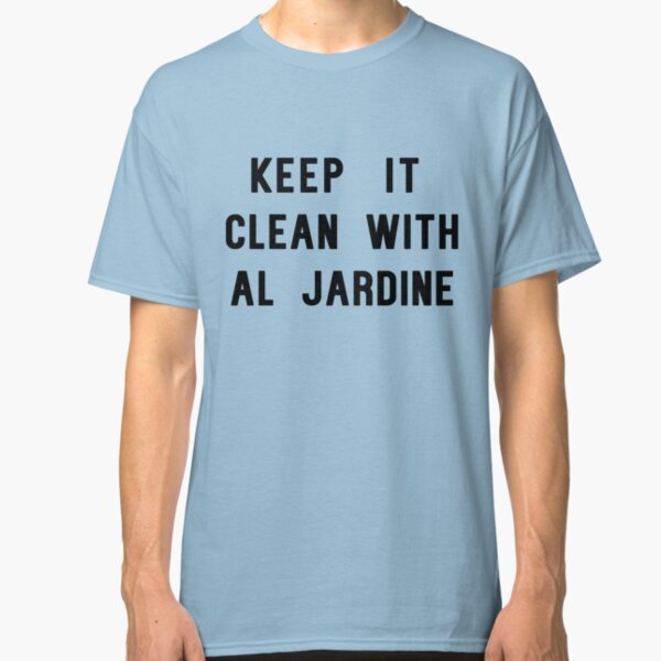 Keep it Clean with Al Jardine Classic T-Shirt