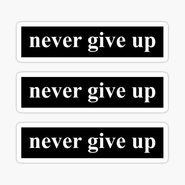 Never Give Up - Motivational Sticker Pack Sticker
