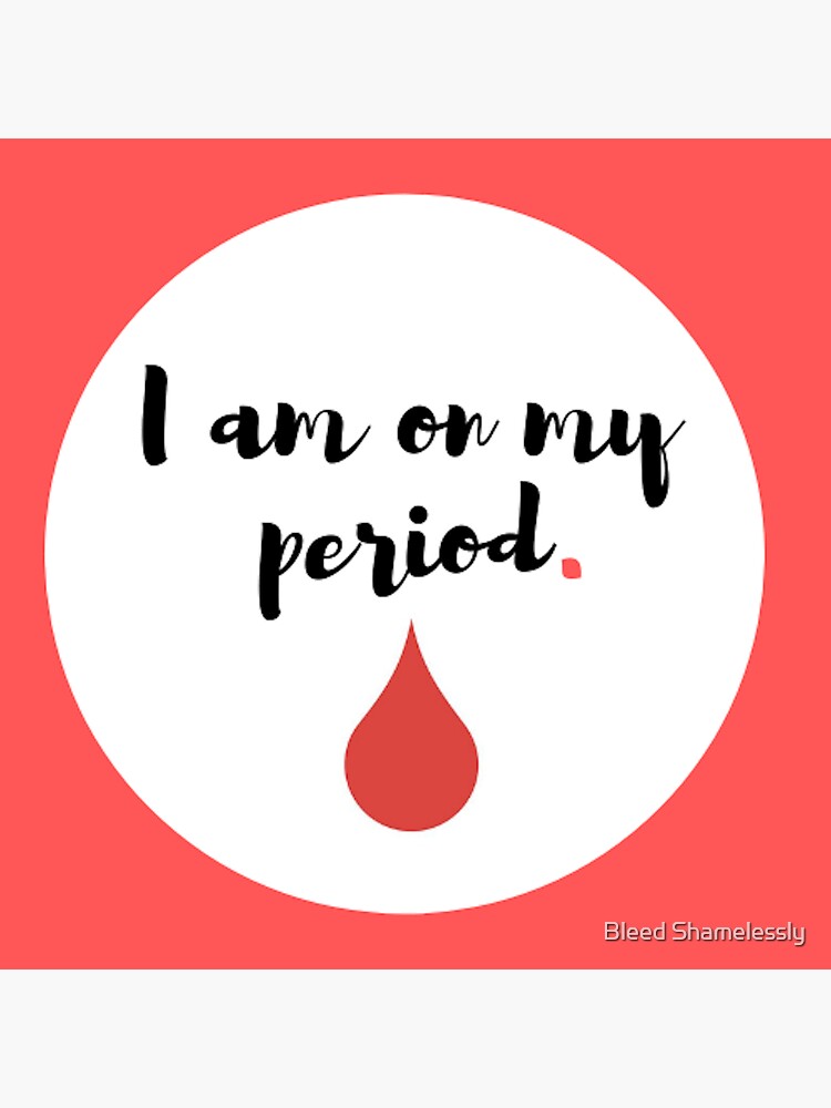 Thumbnail 3 of 3, Sticker, I Am On My Period designed and sold by BleedShameless.