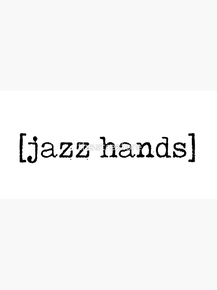 Jazz Hands Sticker For Sale By Theatrestore Redbubble