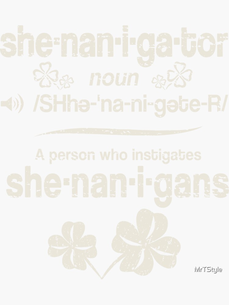 "Shenanigator Person Who Instigates Shenanigans Noun Definition St