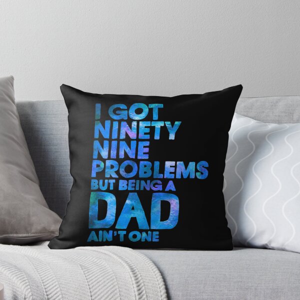 Item preview, I Got 99 Problems But Being a Dad Ain't one designed and sold by RAWWR.