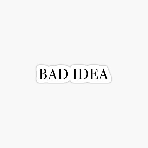 Bad Idea Stickers Redbubble - bad idea roblox id code girl in red