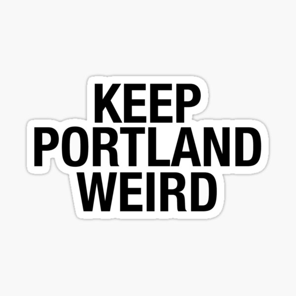 Keep Portland Weird Gifts & Merchandise | Redbubble