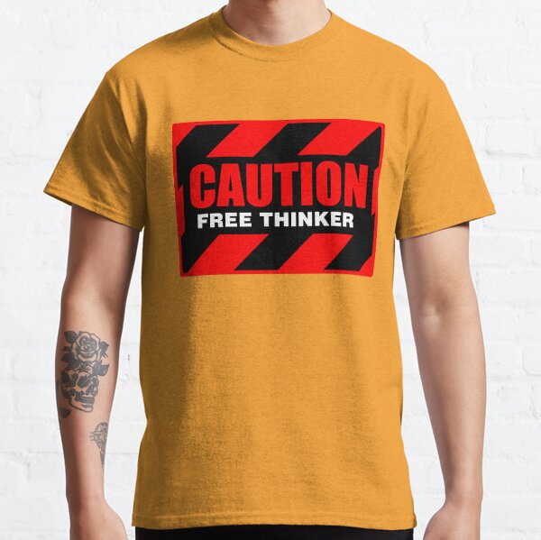 Caution Free Thinker_red and yellow I Classic T-Shirt