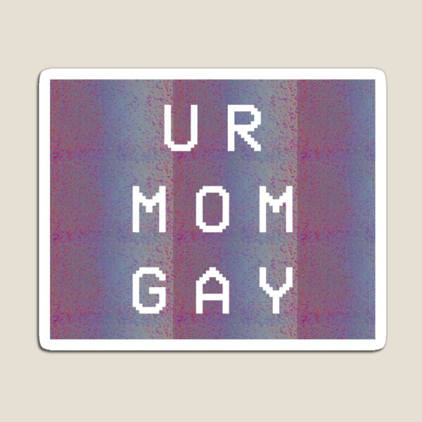 your-mom-gay-gifts-merchandise-redbubble