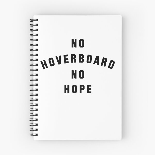 Item preview, No Hoverboard No Hope designed and sold by NeilHonky.