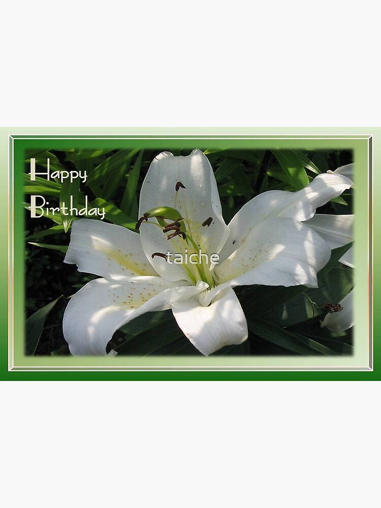 Happy Birthday Greeting Card With A White Lily Greeting Card By Taiche Redbubble