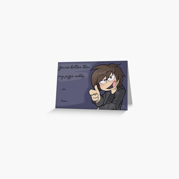 "You're Hotter Than My Pizza Rolls.." Greeting Card