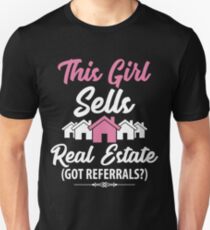This girl sells real estate got referrals ? funny realtor Unisex T-Shirt