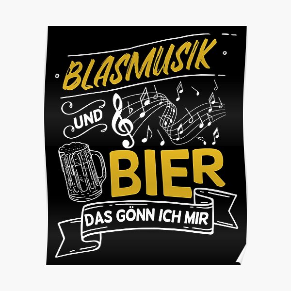 "Blasmusik und Bier das gönn ich mir Bierzelt " Poster von valuestees