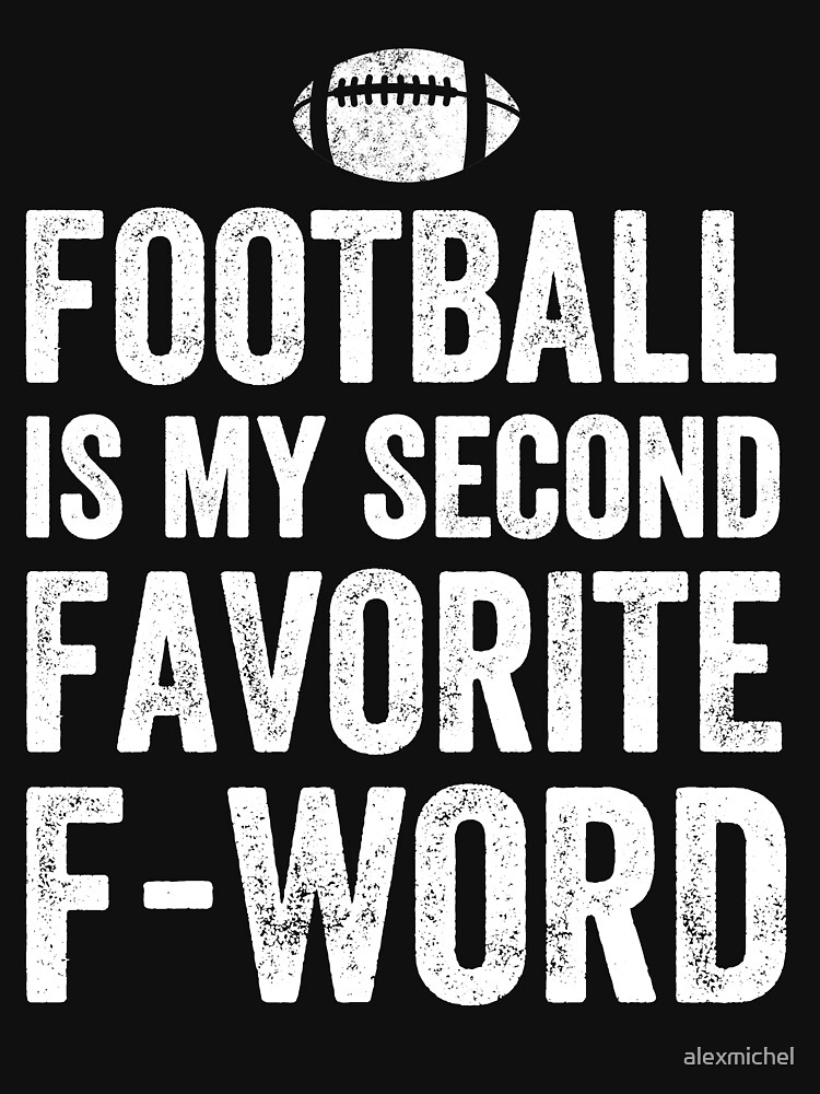 football is my second favorite f word