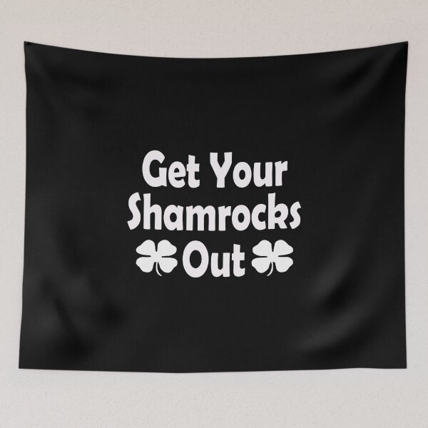 Item preview, Get Your Shamrocks Out For Ireland. Funny St Patricks Day designed and sold by CoolApparelShop.