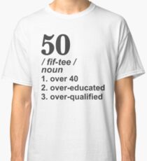 50 Birthday Definition Classic T-Shirt