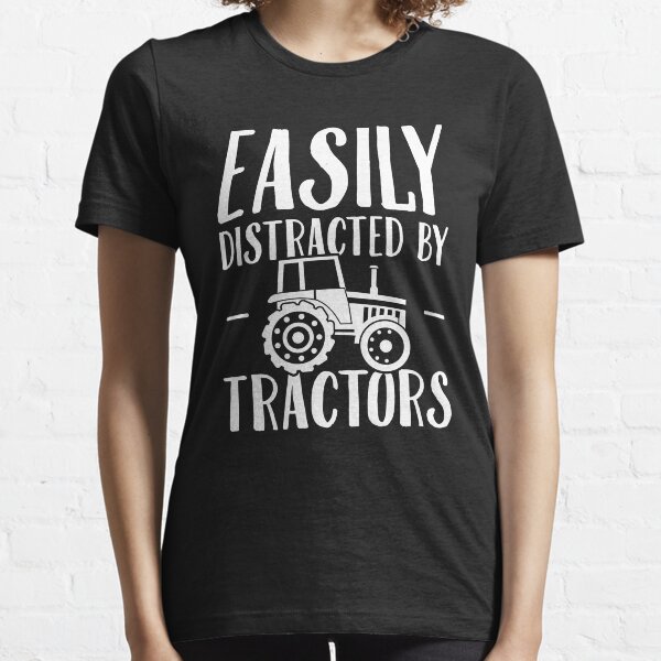 Easily distracted by tractors - Farming Essential T-Shirt