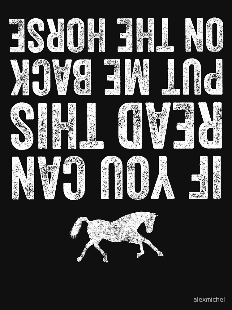 If You Can Read This Put Me Back On My Horse Riding T Shirt If You Can Read This Put Me Back On My Horse Riding T Shirt
