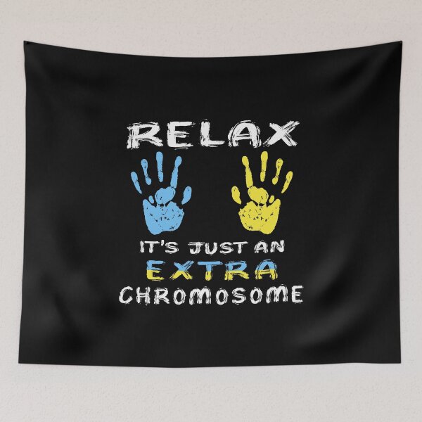 Item preview, Relax It's Just An Extra Chromosome designed and sold by SmartStyle.