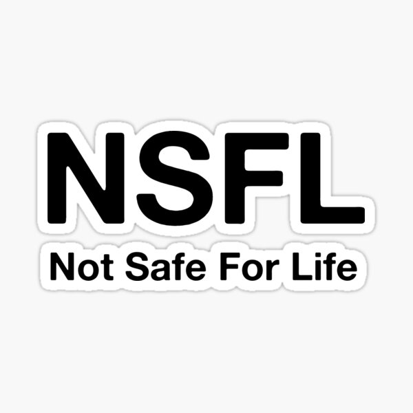 Nsfl Gifts & Merchandise for Sale | Redbubble