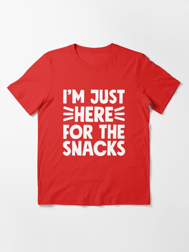 Im Just Here For The Snacks Funny Super Bowl Lvii Shirt Ladies T-shirt